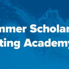 The words Summer Scholars Writing Academy on a blue background